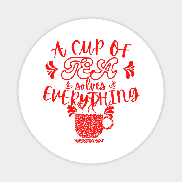 A Cup Of Tea Solves Everything Magnet by hs Designs